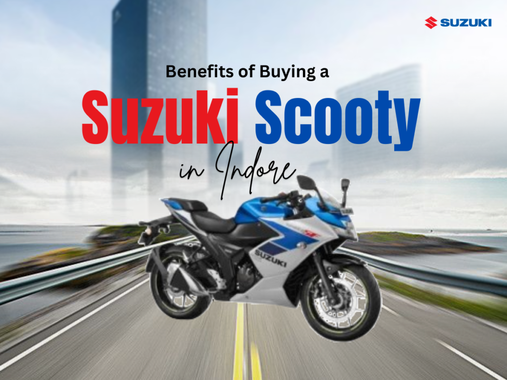 Benefits of Buying a Suzuki Scooty in Indore