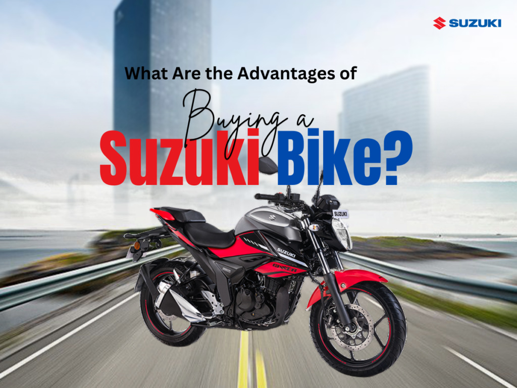 What Are the Advantages of Buying a Suzuki Bike?