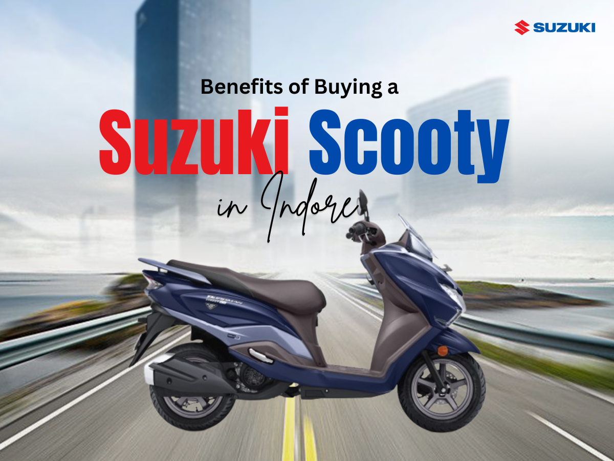Benefits of Buying a Suzuki Scooty in Indore