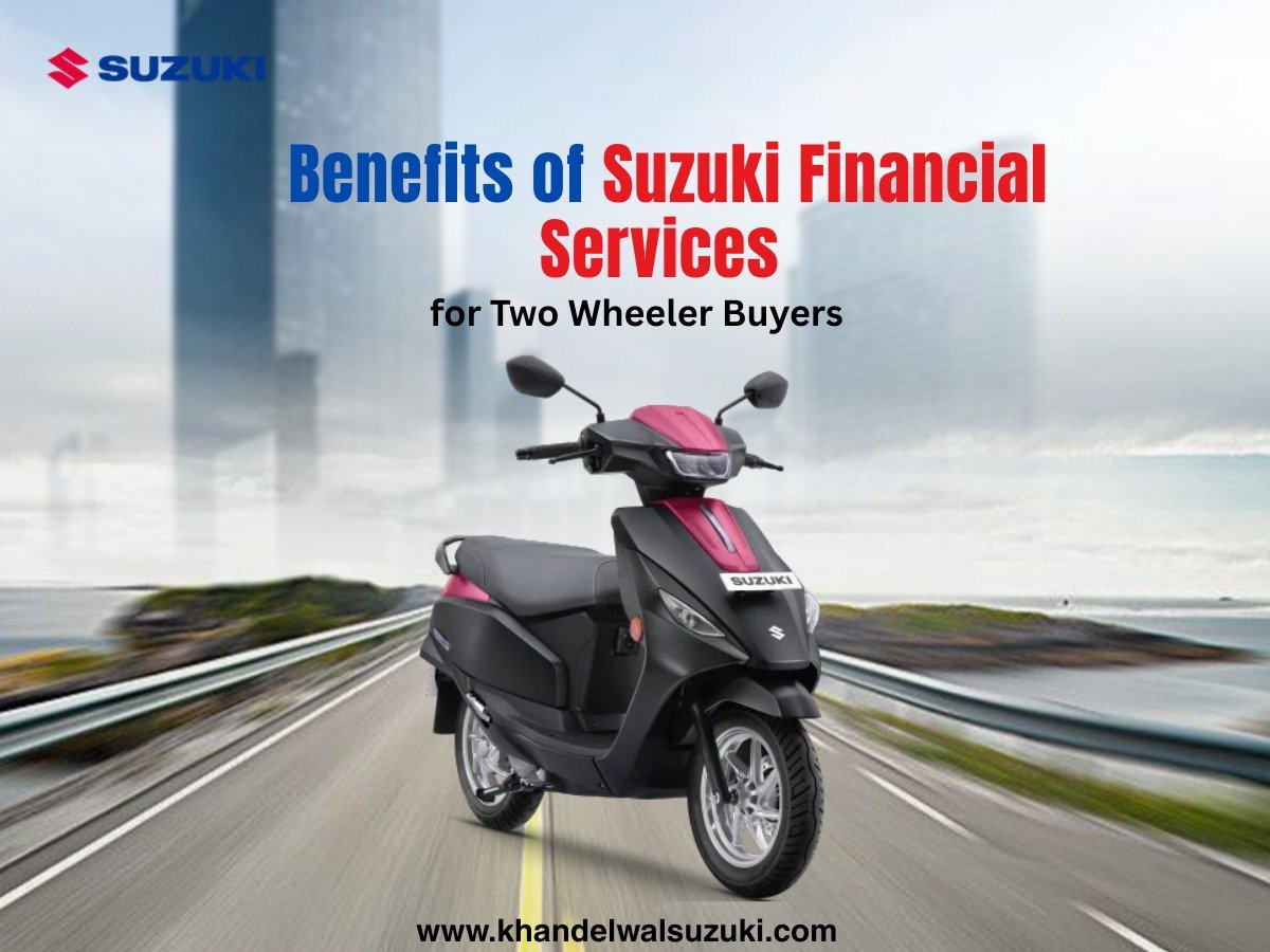 Suzuki Financial Services benefits for two wheeler buyers including easy EMI finance, quick approval, and affordable bike loan options