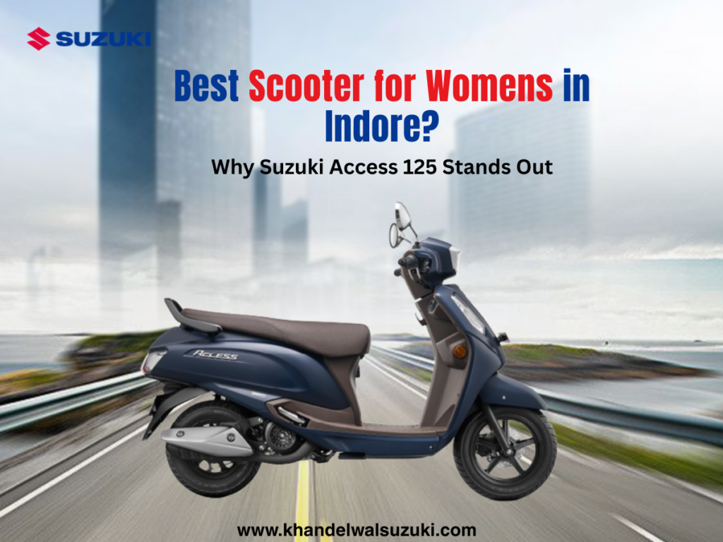 Best scooter for women in Indore featuring Suzuki Access 125 with focus on comfort, easy handling, mileage and safety