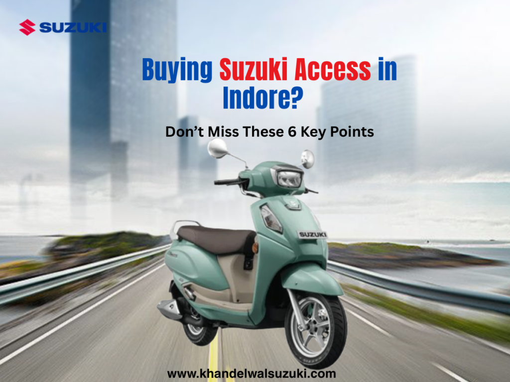 Suzuki Access 125 buying guide in Indore highlighting key points like mileage, features, comfort, maintenance and daily usability