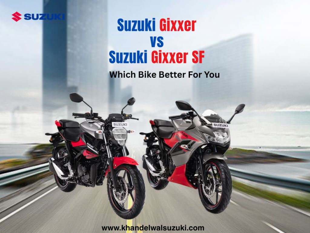 Suzuki Gixxer vs Suzuki Gixxer SF comparison at Khandelwal Suzuki showroom in Indore highlighting design, performance, comfort, and features.