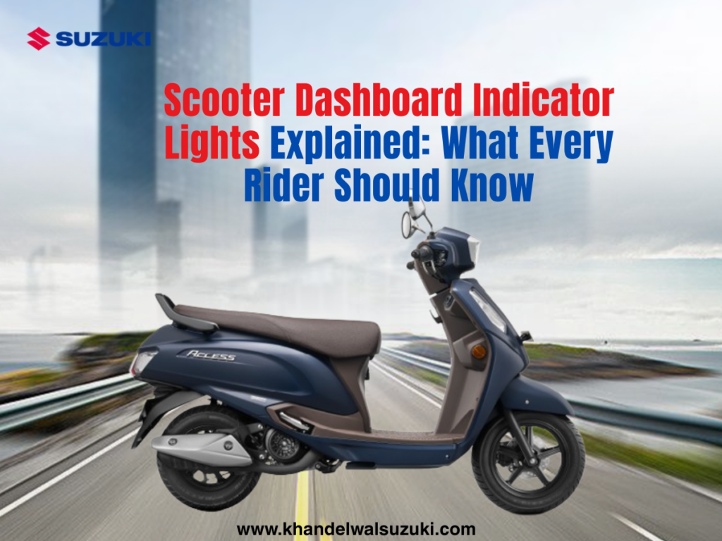 Attachment Details Scooter-Dashboard-Indicator-Lights-Explained-What-Every-Rider-Should-Know.png July 11, 2026 848 KB 1200 by 900 pixels Edit Image Delete permanently Alt Text Generate Alt Learn how to describe the purpose of the image(opens in a new tab). Leave empty if the image is purely decorative.Title Scooter Dashboard Indicator Lights Explained What Every Rider Should Know Caption Description File URL: https://khandelwalsuzuki.com/wp-content/uploads/2026/07/Scooter-Dashboard-Indicator-Lights-Explained-What-Every-Rider-Should-Know.png Copy URL to clipboard