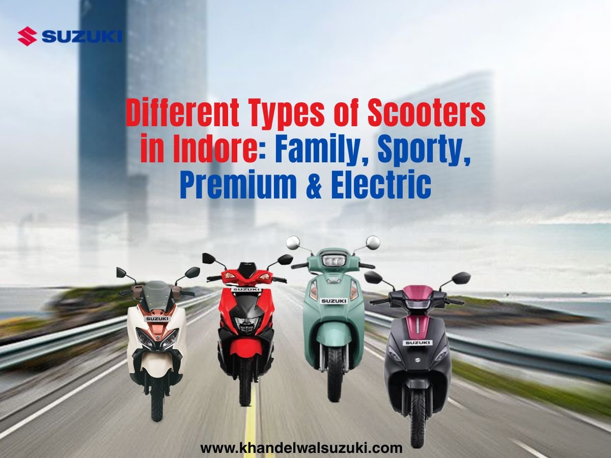 Different types of scooters in Indore including family sporty premium and electric scooters