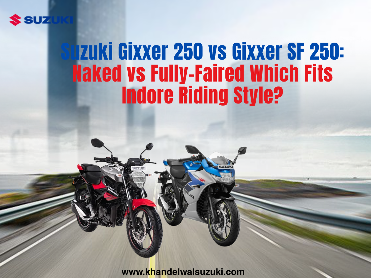 Suzuki Gixxer 250 vs Gixxer SF 250 for Indore riding style